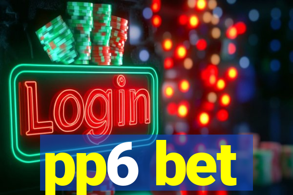 pp6 bet